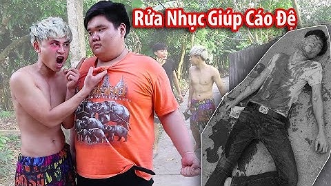 Hậu Cáo - Rửa Nhục Giúp Cáo Đệ Chạm Mặt Với Thằng Béo Cáo Đệ Gặp Nạn