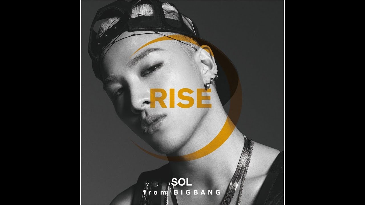 SOL(from BIGBANG) - RISE [+ SOLAR & HOT] - YouTube