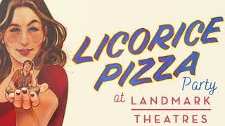 LICORICE PIZZA PARTY at The Landmark