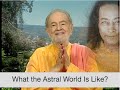 What the astral world is like with swami kriyananda