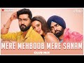 Mere Mehboob Mere Sanam Club Mix Bad Newz Anu Malik DJ Lijo DJ Chetas DJ Ravish DJ Chico