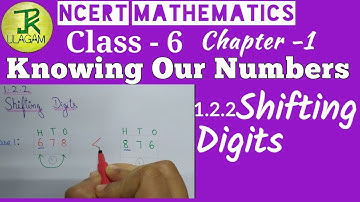 1.2.2 Shifting digits | Knowing our numbers | Class 6 | Chapter 1 | NCERT | Maths | Easy method !!