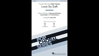 Love So Soft (SATB Choir) - Arranged by Mac Huff screenshot 1