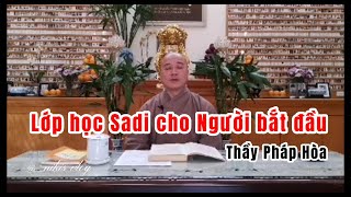 Lớp học Sadi cho người bắt đầu - Pháp thoại  và Vấn đáp Phật pháp - Thầy Pháp Hòa