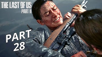 THE LAST OF US 2 Gameplay Walkthrough Part 28 | No Commentary