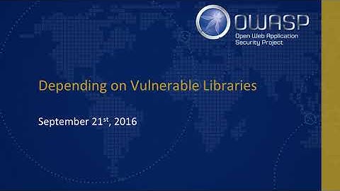 Jeremy Long: Depending on Vulnerable Libraries