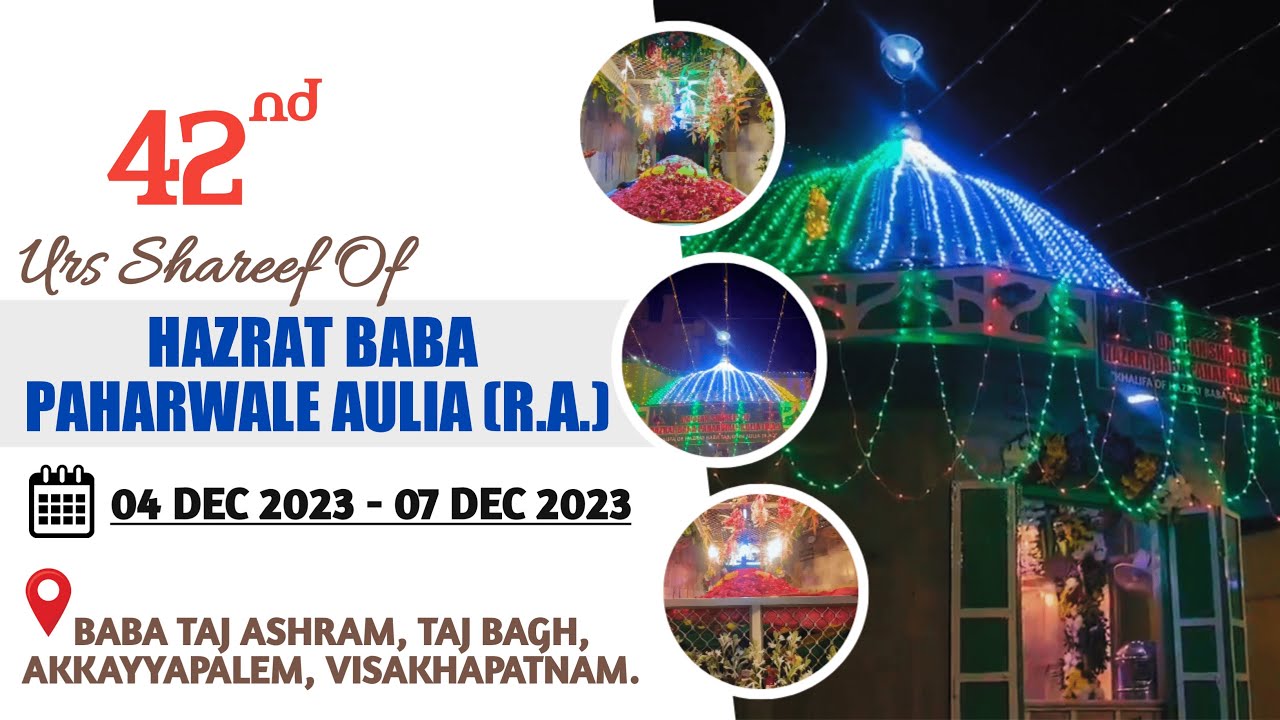 Hazrat Baba Paharwale Aulia (R.A.) 42nd URS Shareef, Taj Bagh, Baba Taj Ashram, Visakhapatnam.