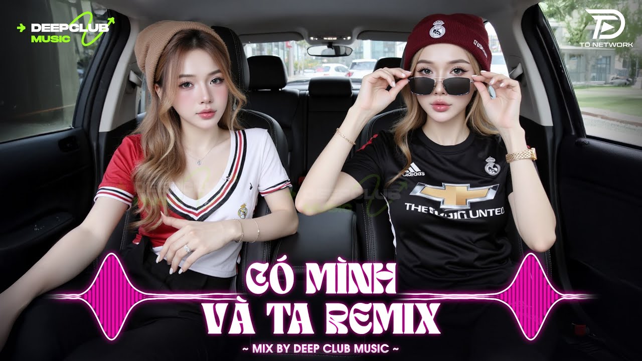 NHẠC NGHE TRÊN XE 🎧CÓ MÌNH VÀ TA REMIX - SET NHẠC TỦ HOUSE LAK & VIET DEEP 8X9X CỰC XỊN