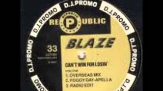 Blaze-Can&#39;t Win For Losin&#39;