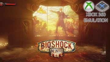 BioShock Infinite (PLAYABLE) | Xenia Emulator | Microsoft Xbox 360