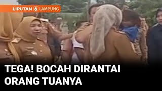 Bocah yang Dirantai Orang Tuanya Sudah Sehat dan Ceria Kembali | Liputan 6 Lampung