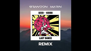 Seeb - Last Dance Feat. Kiddo (Brandon Marin Remix)