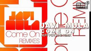 Javi Mula - Come On (Nuff Peronne Remix)