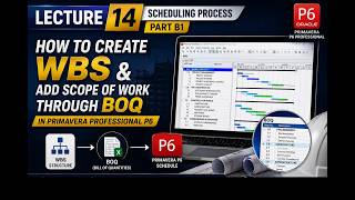 Primavera P6 Lecture 14 | Scheduling Part-B1 | WBS Creation & Scope Definition from BOQ