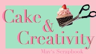 Cake & Creativity | May's Scrapbook