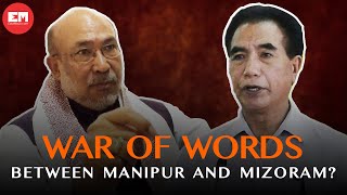 Did N Biren Singh Just Ask Mizoram Cm To Stay Away From Manipur Issues?