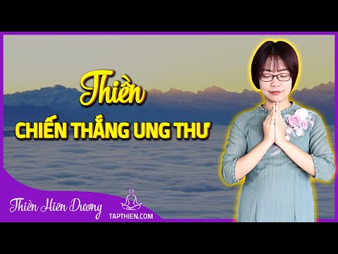 Hướng Dẫn Thiền Hỗ Trợ Chiến Thắng Bệnh Ung Thư | Thiền Hiên Dương