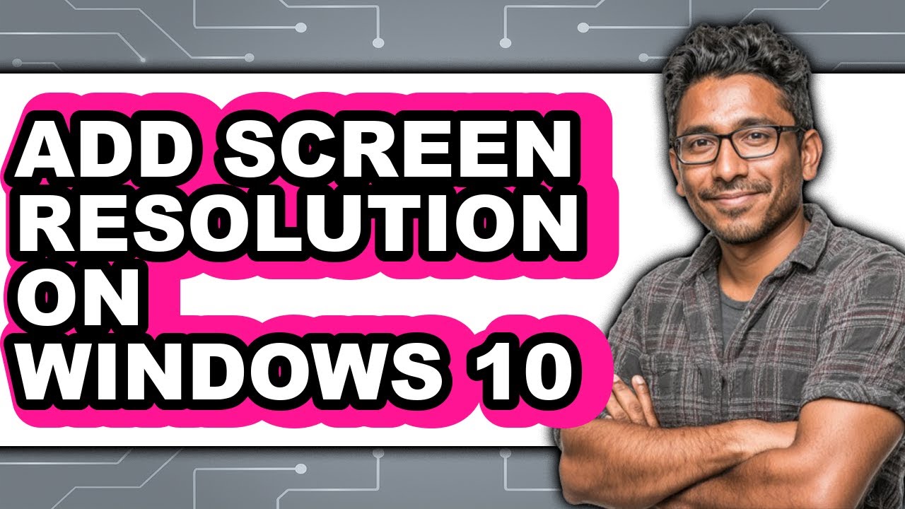 How to Add Screen Resolution on Windows 10 (easy Method)