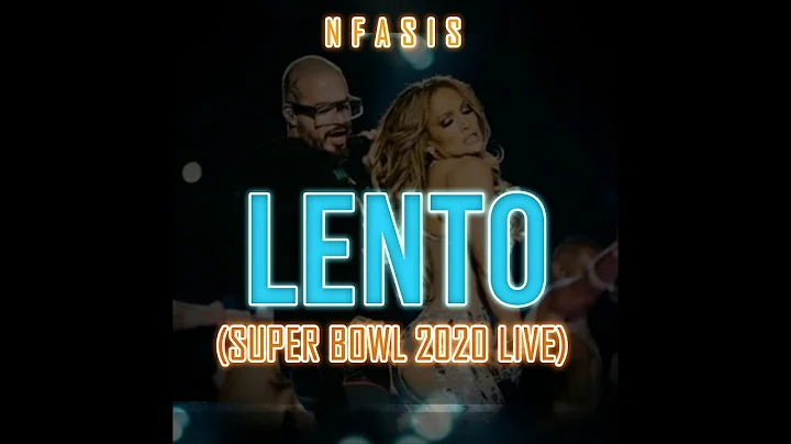Nfasis x JLO X J balvin - Lento (Super Bowl 2020 L...