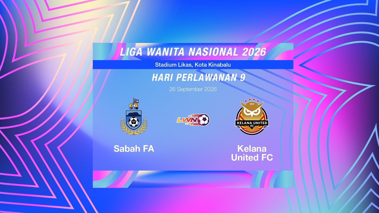 HP9 LIGA WANITA NASIONAL | SABAH FA vs KELANA UNITED FC