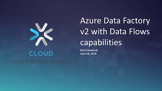 Azure Data Factory v2 with Data Flows capabilities with Kamil Nowinski