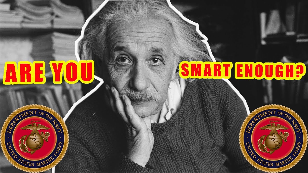 Do you need to be SMART to become an United States Marine | Have To Be Smart To Be In The Marines?