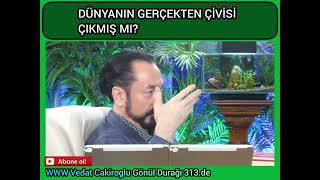 Dünyanın Gerçekten Çivisi Çıkmış Mı?