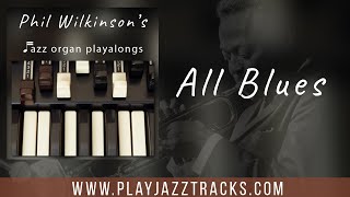 Video thumbnail of "All Blues - Miles Davis - Jazz Organ Backing Track"