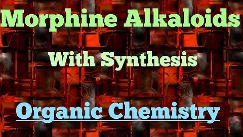Morphine structure Elucidation || And synthesis