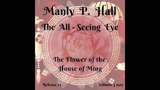 Manly P. Hall, The All Seeing Eye Magazine Vol 3. The Flower of the House of Ming, Occult Fiction 22