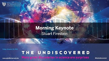 The Undiscovered | 1 of 5 | Stuart Firestein || Radcliffe Institute