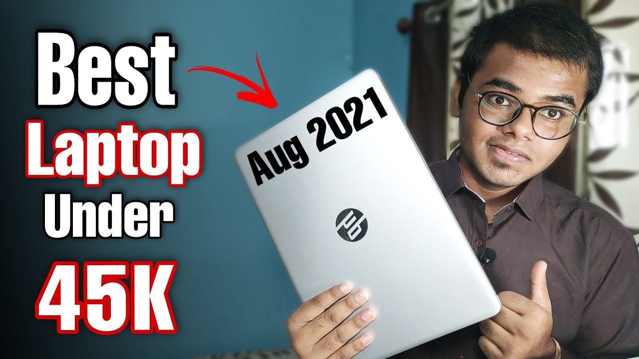 Best Laptop Under 45000 in India 2021 Best Laptop Under 45000 Best
