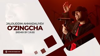 Jaloliddin Ahmadaliyev - O'zingcha (remix by J.R.B)