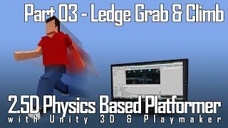 2D Physics Platformer with Unity and Playmaker part 3 - Ledge Grab and Climb