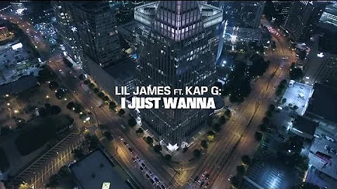 Lil James ft. Kap G: I Just Wanna (official video)