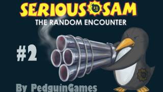 Serious Sam: The Random Encounter - Episode 2