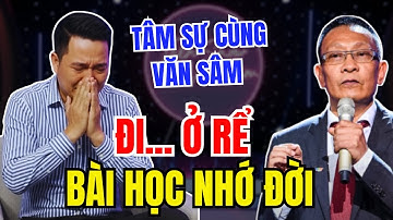 Ở rể 10 năm, cuối cùng bỏ nhà đi chỗ khác sống | TÂM SỰ CÙNG VĂN SÂM |