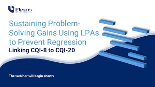 Sustaining Problem-Solving Gains Using Layered Process Audits to Prevent Regression webinar