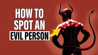Don't Get Fooled: 5 Signs You're Dealing With An Evil Person | Stoic Prowess