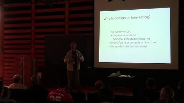 Scott Schurr: constexpr: C++ At Compile Time
