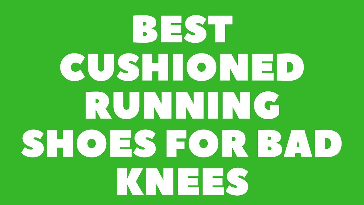 Best Cushioned Running Shoes for Bad Knees 2020 - YouTube