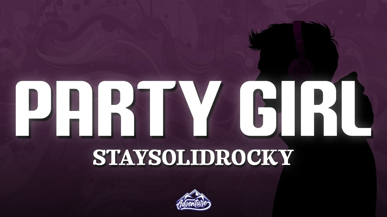 StaySolidRocky - Party Girl (Lyrics)