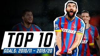 Top 10 | Crystal Palace Goals: 2010/11  2019/20