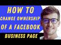 How To Change Ownership Of A Facebook Business Page- Step By Step