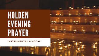 Holden Evening Prayer - Instrumental & Vocal