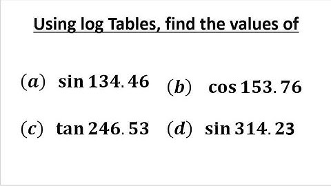 How to find Natural sine, cosine, and tangent using Log Table