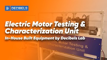 Electric Motor Testing & Characterization Unit | In-House Built Equipment by Decibels Lab