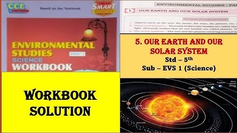 1. OUR EARTH AND OUR SOLAR SYSTEM / Workbook Solution/ environmental studies 1 / Science/Class 5