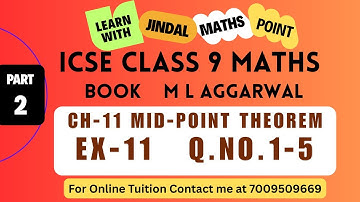ICSE Class 9 Ch-11 Mid-Point Theorem Ex-11 Q. No. 1-5 From ML Aggarwal Part-2 @jindalmathspoint