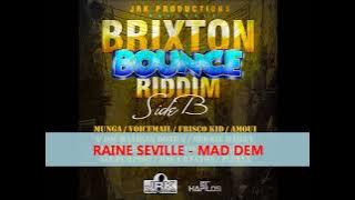 RAINE SEVILLE - MAD DEM | BRIXTON BOUNCE RIDDIM - SIDE B -| JULY 2013 |